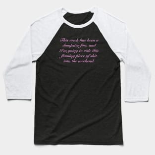 Dumpster Fire Girly Baseball T-Shirt